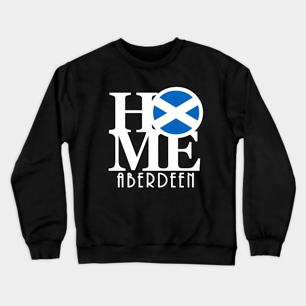 HOME Aberdeen Scotland Crewneck Sweatshirt by UnitedKingdom